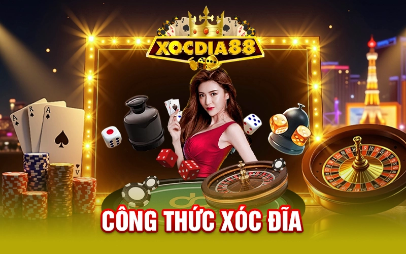 12 Công Thức Xóc Đĩa Đỉnh Cao Giúp Bạn Chiến Thắng